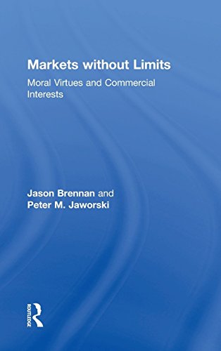 Markets Without Limits Moral Virtues And Commercial Interests 1st Edition Brennan