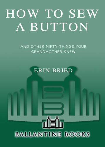 How To Sew A Button And Other Nifty Things Your Grandmother Knew Bried