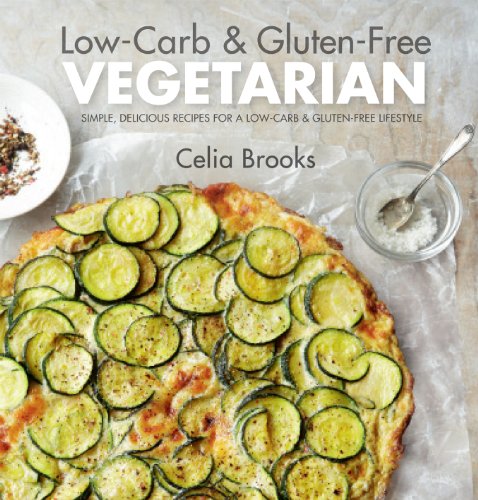 Lowcarb Glutenfree Vegetarian Simple Delicious Recipes For A Lowcarb And Glutenfree Lifestyle Revised Edition Brown