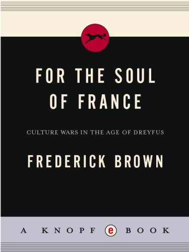 For The Soul Of France Culture Wars In The Age Of Dreyfus Brown