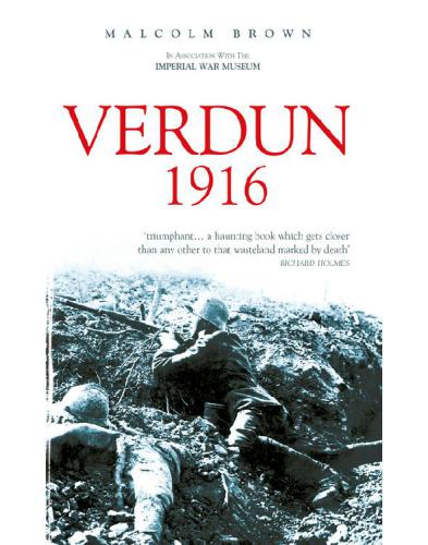 Verdun 1916 Brown Malcolm