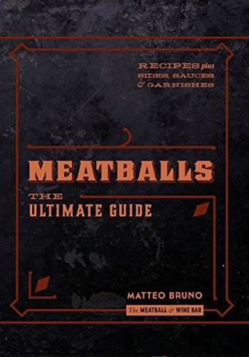 Meatballs The Ultimate Guide Matteo Bruno