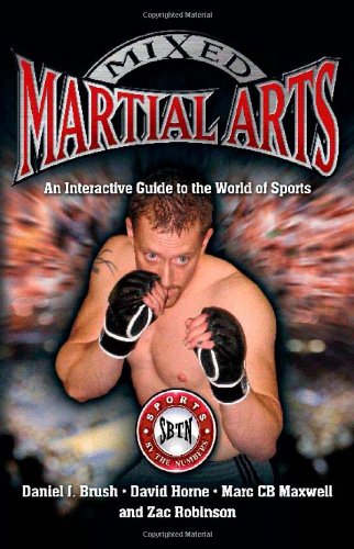 Mixed Martial Arts An Interactive Guide To The World Of Sports Daniel J Brush