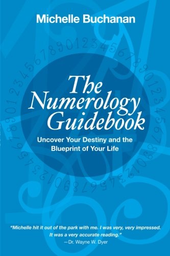 The Numerology Guidebook Uncover Your Destiny And The Blueprint Of Your Life Buchanan