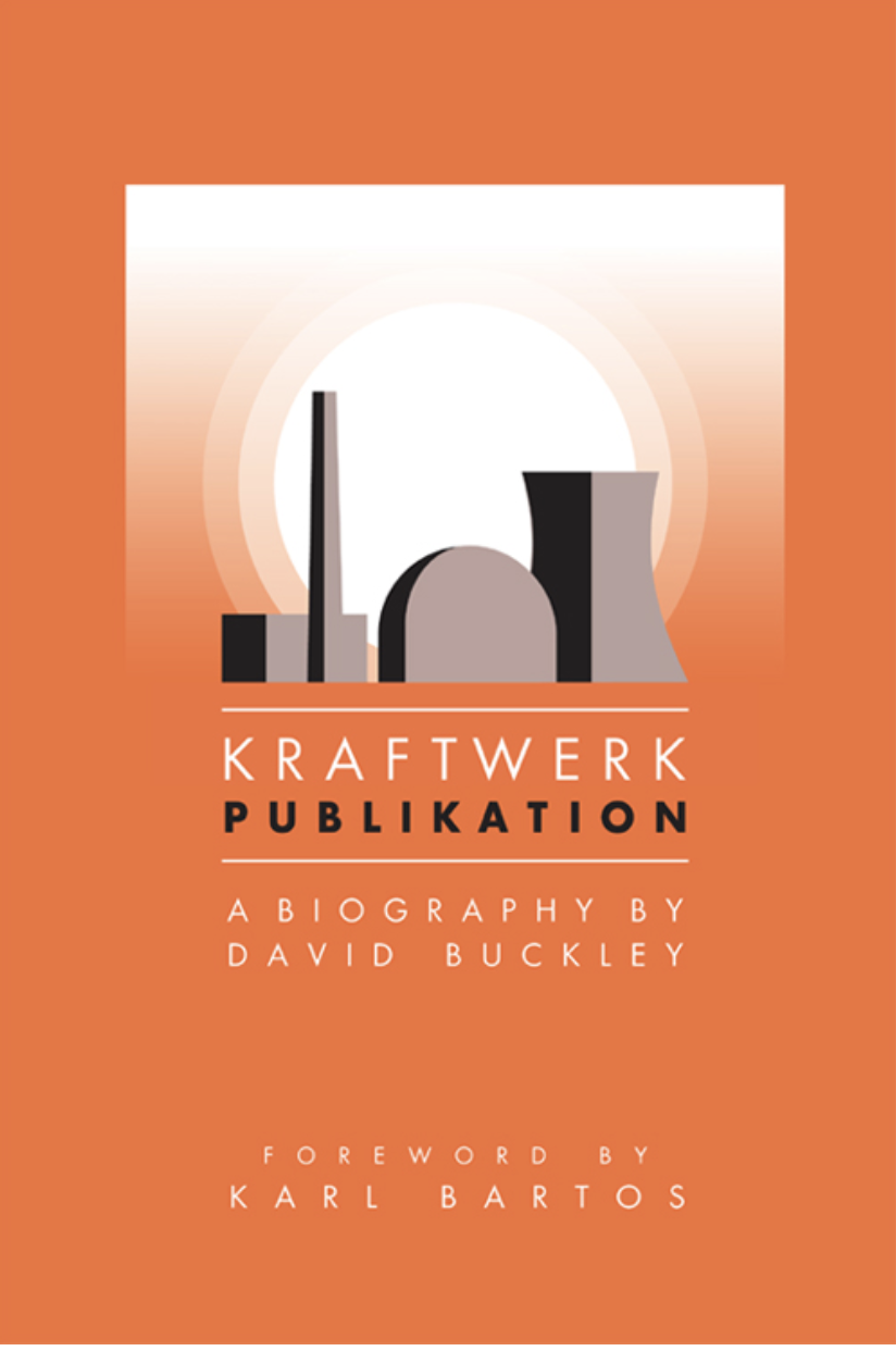 Kraftwerk Publikation A Biography Updated Edition Buckley David