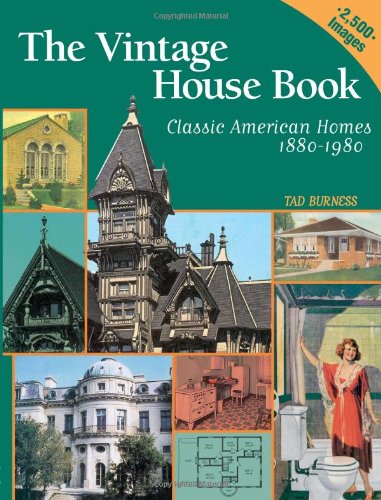 Vintage House Book 100 Years Of Classic American Homes 18801980 Classic American Homes 18801980 Tad Burness