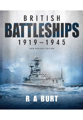 British Battleships 19191945 New Revised Edition R A Burt