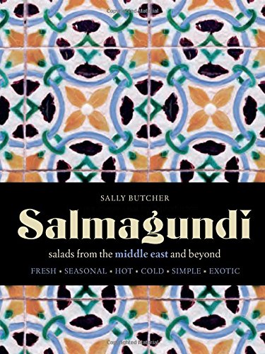Salmagundi Salads From The Middle East And Beyond Fresh Seasonal Hot Cold Simple Exotic Sally Butcher Yuki Sugiura