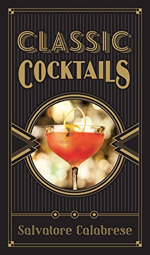 Classic Cocktails Revised Salvatore Calabrese