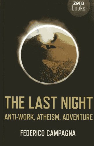 The Last Night Antiwork Atheism Adventure Federico Campagna