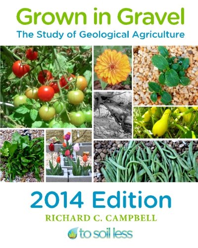 Grown In Gravel 2014 Edition The Study Of Geological Agriculture 2014 Edition Campbell