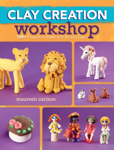 Clay Creation Workshop 100 Projects To Make With Airdry Clay Carlson
