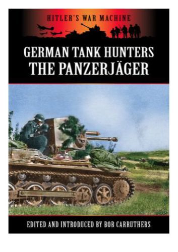 German Tank Hunters The Panzerjger Carruthers Bob