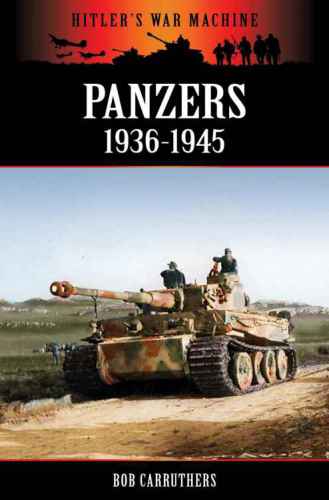 Panzers 19361945 Carruthers Bob