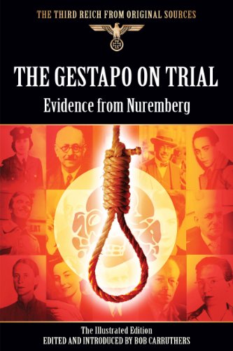 The Gestapo On Trial Evidence From Nuremberg Ill Bob Carruthers
