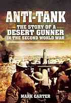 Anti Tank The Story Of A Desert Gunner In The Second World War Carter