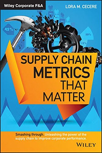 Supply Chain Metrics That Matter 1st Edition Cecere Lora M
