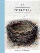 On Extinction How We Became Estranged From Nature Challenger
