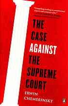The Case Against The Supreme Court Chemerinsky Erwin