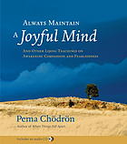 Always Maintain A Joyful Mind And Other Lojong Teachings On Awakening Compassion And Fearlessness 1st Ed Chodron