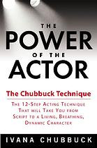 The Power Of The Actor The Chubbuck Technique Chubbuck Ivana