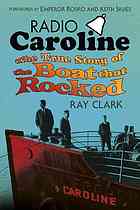 Radio Caroline The True Story Of The Boat That Rocked Clark