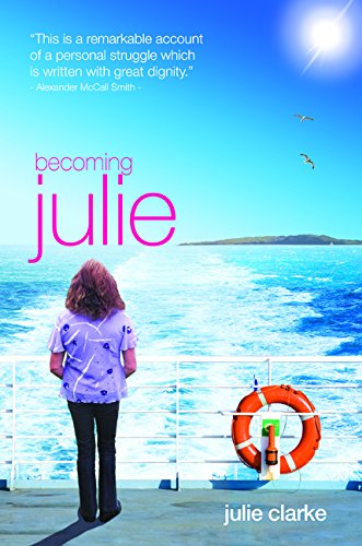 Becoming Julie My Incredible Journey Clarke Julie