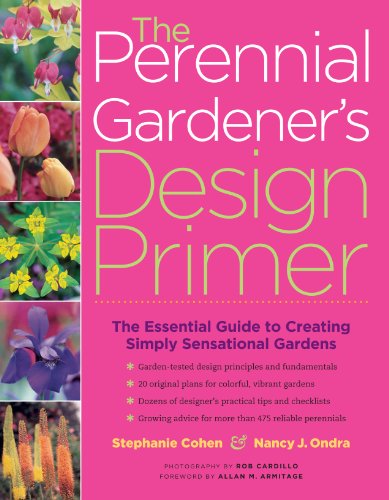 The Perennial Gardeners Design Primer The Essential Guide To Creating Simply Sensational Gardens Cohen