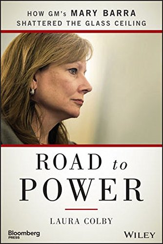 Road To Power How Gms Mary Barra Shattered The Glass Ceiling 1st Edition Barra