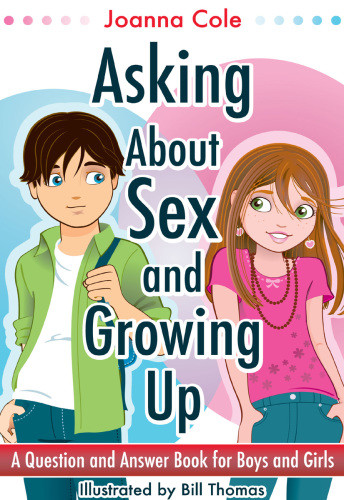 Asking About Sex Growing Up A Questionandanswer Book For Kids Revised Edition Joanna Cole