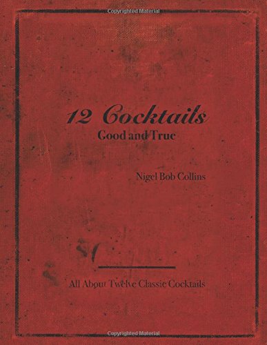 12 Cocktails Good And True Collins Nigel Bob