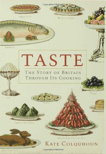 Taste The Story Of Britain Through Its Cooking 1st Us Ed Colquhoun