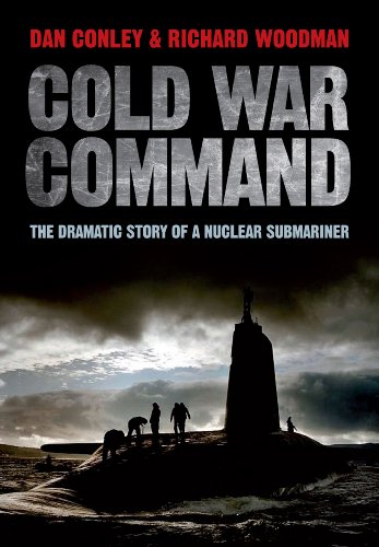 Cold War Command The Dramatic Story Of A Nuclear Submariner Admiral The Lord Boyce