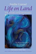 Life On Land The Story Of Continuum The World Renowned Selfdiscovery And Movement Method Conraddaoud