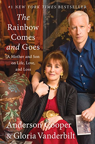 The Rainbow Comes And Goes A Mother And Son On Life Love And Loss First Edition Cooper
