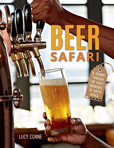 Beer Safari A Journey Through The Craft Breweries Of South Africa Corne