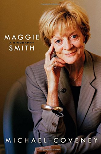 Maggie Smith A Biography First Us Edition Coveney Michael Smith