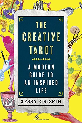 The Creative Tarot A Modern Guide To An Inspired Life First Touchstone Trade Paperback Edition Crispin