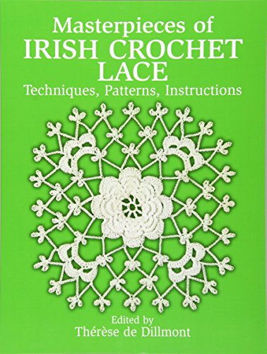 Masterpieces Of Irish Crochet Lace Techniques Patterns Instructions Thrse De Dillmont