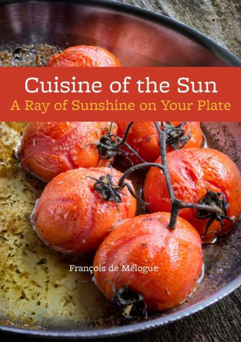 Cuisine Of The Sun A Ray Of Sunshine On Your Plate Francois De Melogue