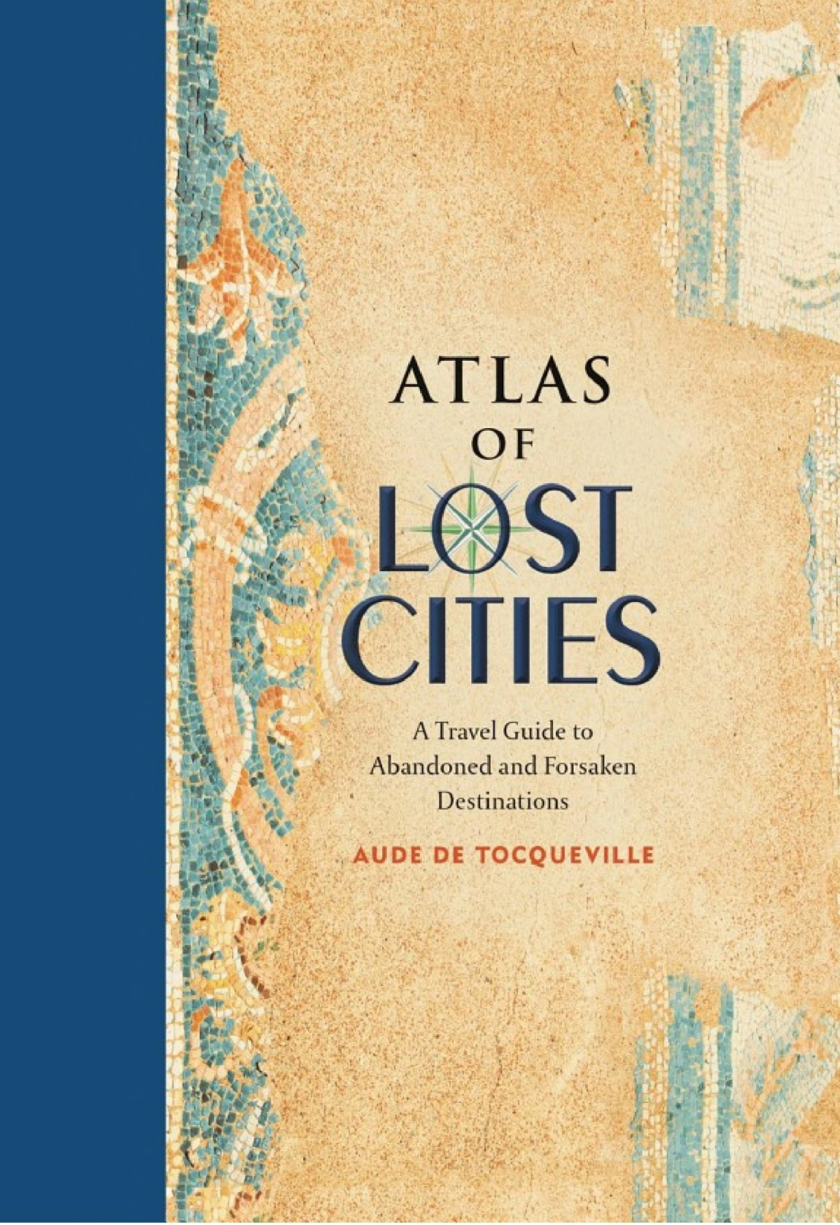Atlas Of Lost Cities First Edition Aude De Tocqueville