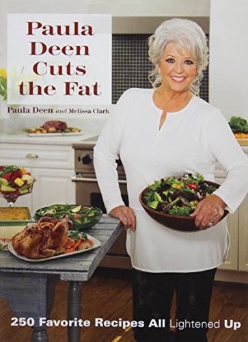 Paula Deen Cuts The Fat 250 Favorite Recipes All Lightened Up Paula Deen
