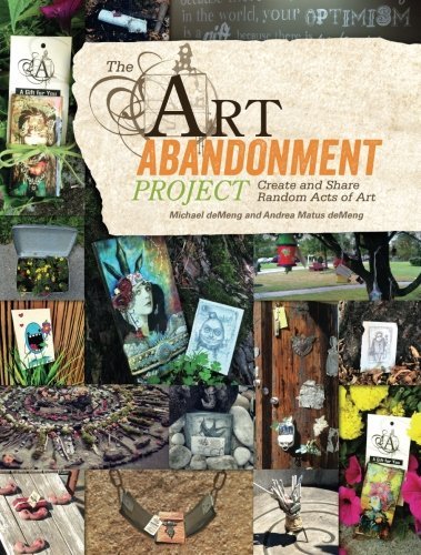 The Art Abandonment Project Create And Share Random Acts Of Art Demeng
