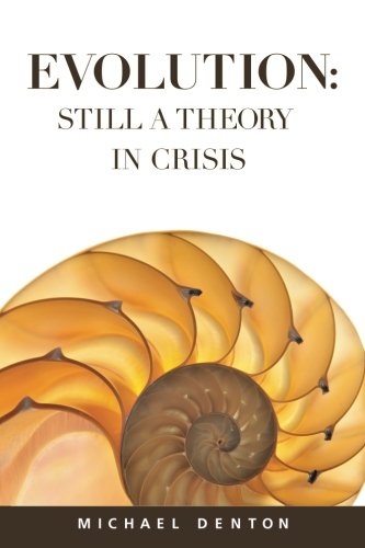 Evolution Still A Theory In Crisis Revised Edition Denton