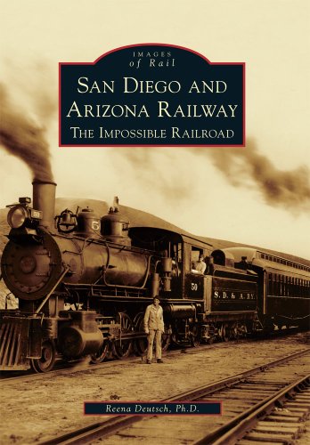 San Diego And Arizona Railway The Impossible Railroad Deutsch