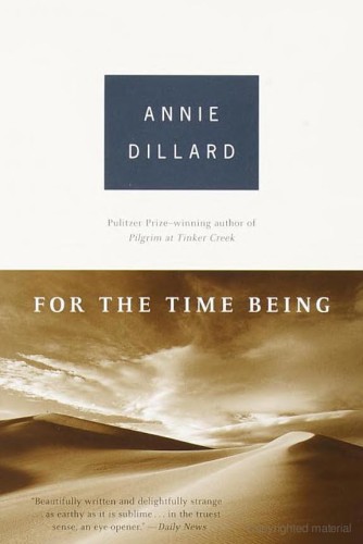 For The Time Being Dillard Annie