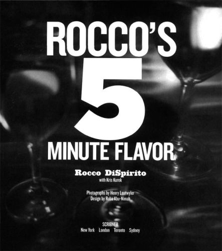 Roccos Five Minute Flavor Fabulous Meals With 5 Ingredients In 5 Minutes Dispirito