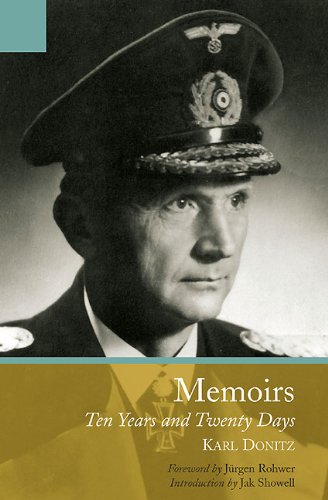 The Memoirs Of Karl Doenitz Ten Year And Twenty Days Karl Doenitz