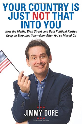 Your Country Is Just Not That Into You How The Media Wall Street And Both Political Parties Keep On Screwing Youeven After Youve Moved On Dore