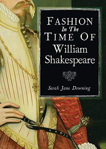 Fashion In The Time Of William Shakespeare 15641616 Sarah Jane Downing
